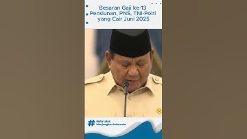 KABAR BAIK! Gaji ke-13 Pensiunan, PNS, TNI-Polri yang Cair Juni 2025