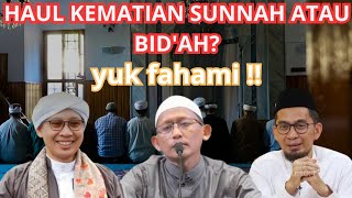 Hukum Haul dalam Islam: Bolehkah atau Termasuk Bid’ah❓ | Buya Yahya, Ustadz Yahya Badrussalam & UAH