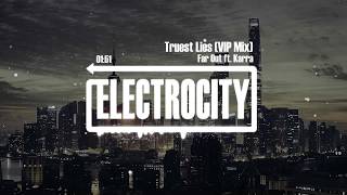 Far Out ft. Karra - Truest Lies (VIP Mix)