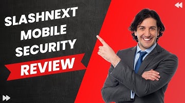SlashNext Mobile Security: The Ultimate Smartphone Protection Review