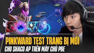 PINKWARD GÁNH TEAM LẬT KÈO VỚI MÀN TEST TRANG BỊ MÙA MỚI SIÊU LỖI CHO SHACO AP TRÊN MÁY CHỦ PBE