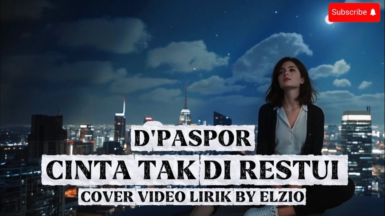 D'PASPOR - CINTA TAK DI RESTUI | COVER VIDEO LIRIK BY ELZIO