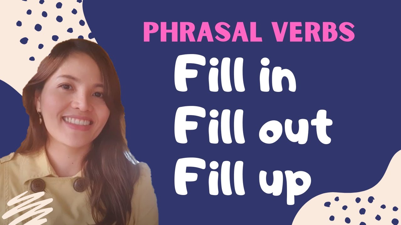 phrasal-verbs-fill-in-fill-out-and-fill-up-commonly-confused-words-and-phrases-part-1