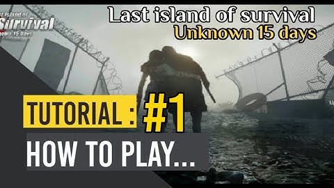 Last island of survival unknown 15 days - First tutorial