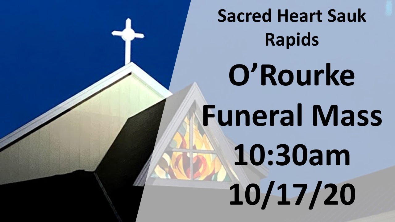 10/17/2020 1030am O'Rourke Funeral Mass Sacred Heart Church Sauk