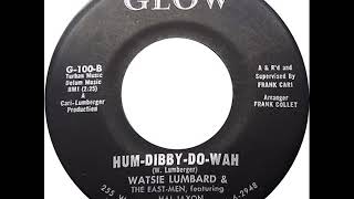 Watsie Lumbard &amp; The East-Men - Hum-Dibby-Do-Wah (Glow 100) 1960