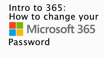 Intro to 365: How to change your 365 Password