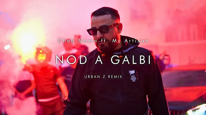 Cheb Momo ft. Mc Artisan - NOD A GALBI | URBAN Z REMIX