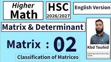 Classification of Matrices | Types of Matrix Explained | HSC Higher Math Chapter 1 | Bangla Tutorial