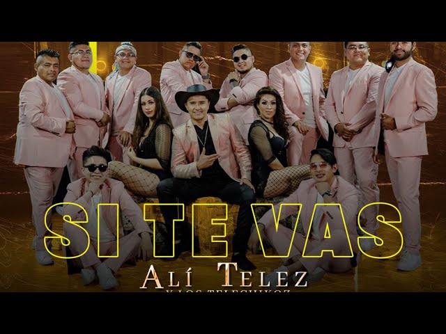 Ali Telez y Su Grupo Telechikoz - Si Te Vas