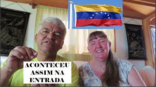 VENEZUELA TUDO E COMO ACONTECEU NA ENTRADA DO PAIS | TODA TENSAO E PROBLEMAS QUE ENFRENTAMOS AQUI