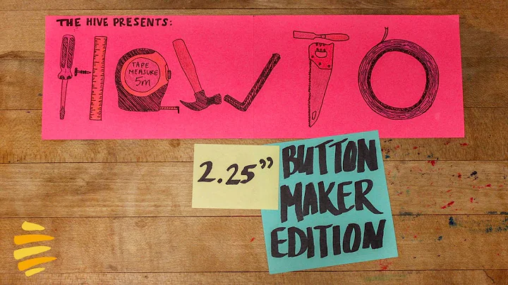 THE HIVE PRESENTS: HOW TO USE THE 2.25” BUTTON MAKER