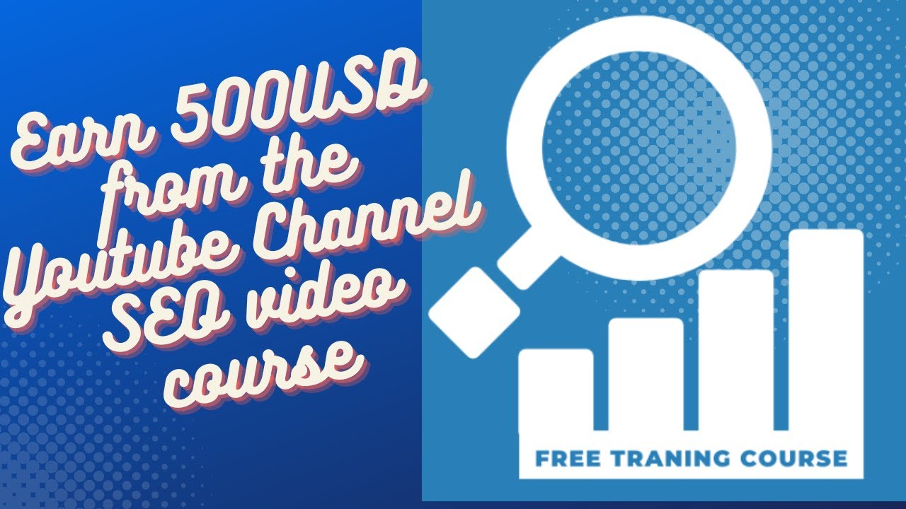 Earn 500USD from the Youtube Channel SEO video course - YouTube