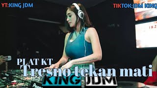 plat kt 'tresno tekan mati'terbaru remix tiktok 2025