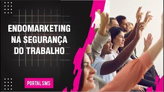 Endomarketing na segurança do trabalho