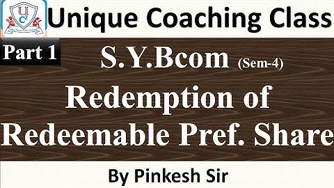 Sybcom Sem-4 | Corporate A/C | Vnsgu | Redemption of Redeemable Preference Share Part 1