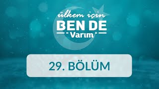 Ülkem İçin Bende Varım - 29. Bölüm