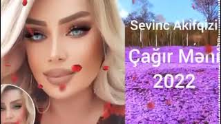 Sevinc Akifqizi Cagir Meni