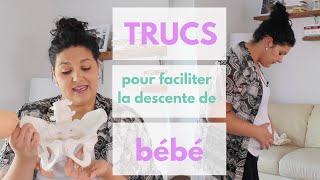 Trucs pour aider la descente de bébé - Série accouchement