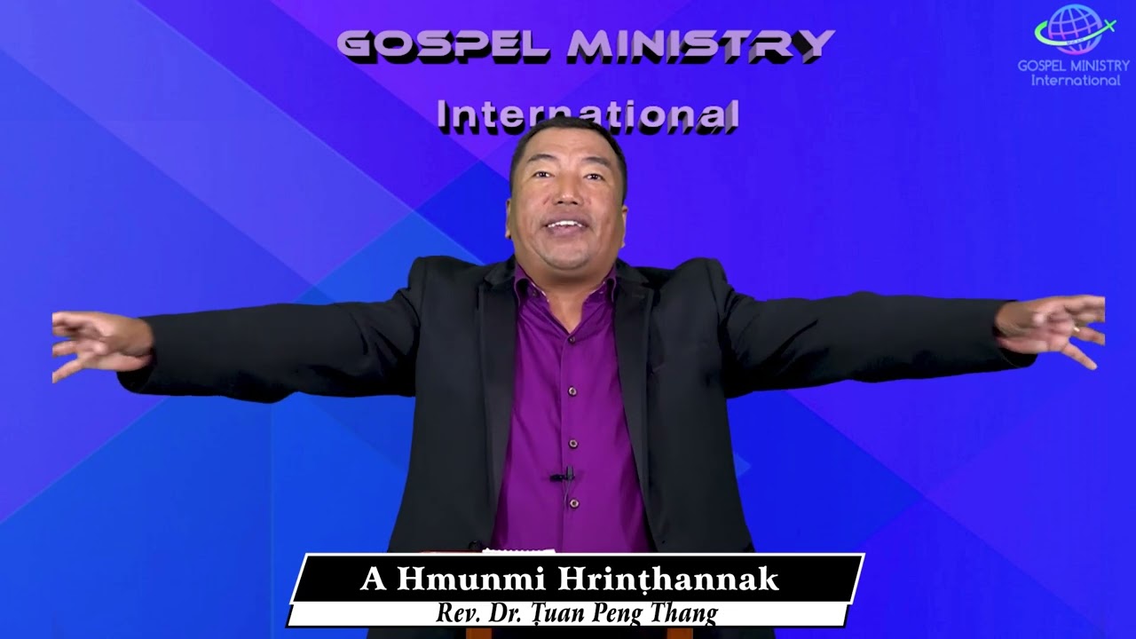 03. A HMUNMI HRINTHANNAK : Rev. Dr.Tuan Peng Thang