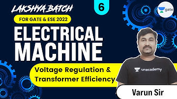Voltage Regulation & Transformer Efficiency | L 6 | Electrical Machines | GATE/ESE 2022