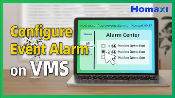 How to configure event alarm on Homaxi VMS?