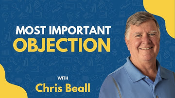 The Most Important Objection The Majority of Sellers Trigger & Cannot Handle | Chris Beall