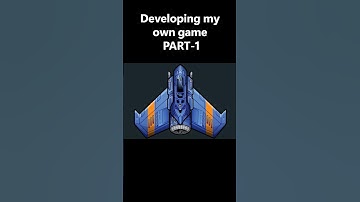 Developing my own game PART-1