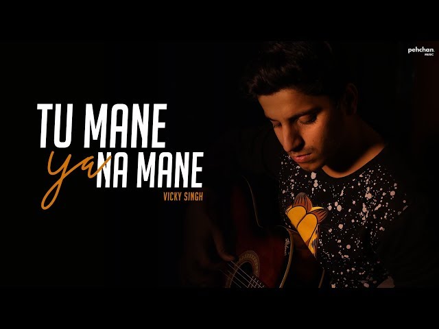 Tu Mane Ya Na Mane Dildara | Vicky Singh | Cover | Wadali Brothers class=