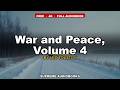 War and Peace, Volume 4 by Leo Tolstoy - Full Audiobook (Part 2 of 2)