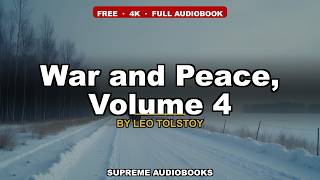War and Peace, Volume 4 by Leo Tolstoy - Full Audiobook (Part 2 of 2)