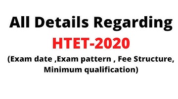 HTET-2020 //All details(Fee structure , Important Dates , Eligibility , Exam Structure) of HTET-2020