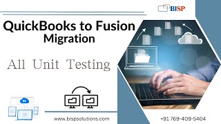 QuickBooks to Fusion Migration | All Unit Testing | @bispsolutions