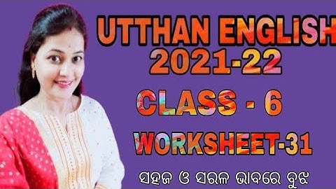 Utthan 21-22 || English Class 6|| Worksheet-31|| Explanation with Solutions
