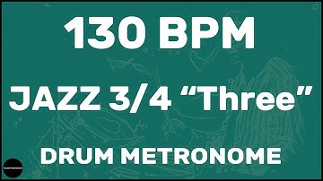 Jazz 3/4 "Three" | Drum Metronome Loop | 130 BPM