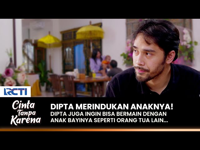 RINDU ANAK! Dipta Cuma Diam Melihat Kebahagiaan Orang Lain | CINTA TANPA KARENA | EPS 428-429 (3/4) class=