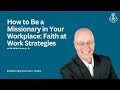 How to Be a Missionary in Your Workplace: Faith at Work Strategies with Mike Henry Sr | Episode 12