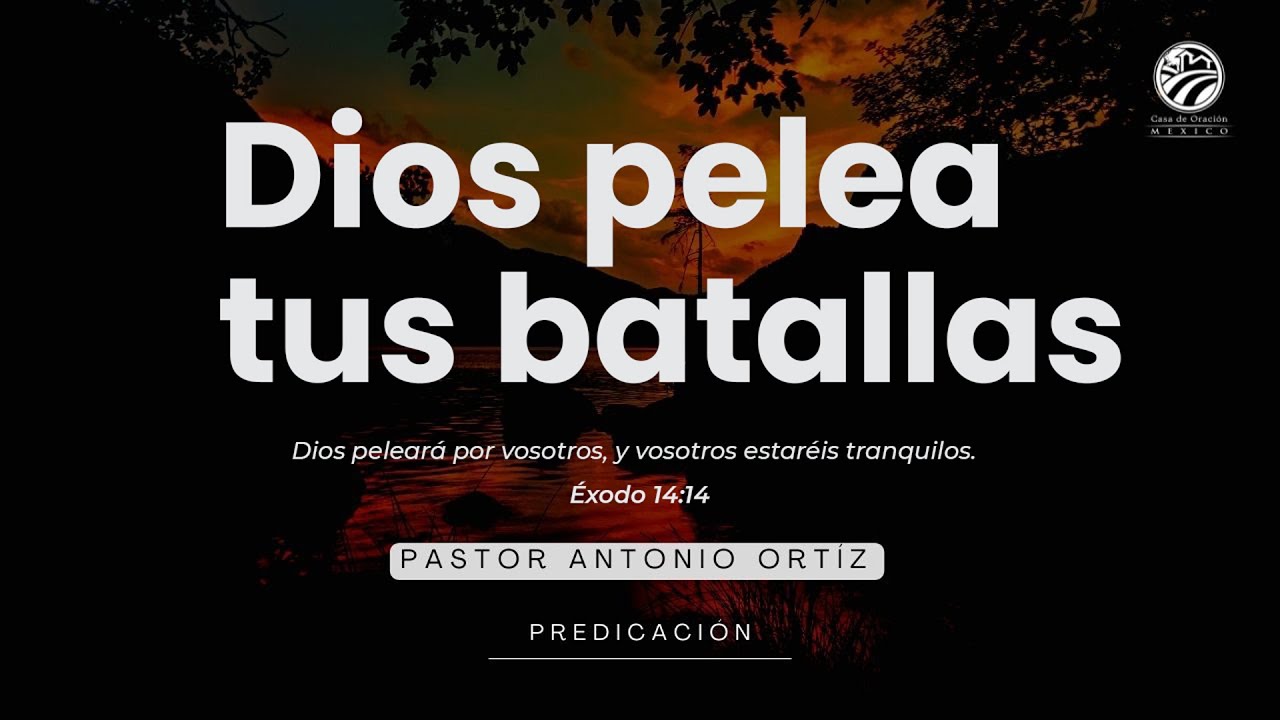 Antonio Ortíz - Dios pelea tus batallas - YouTube