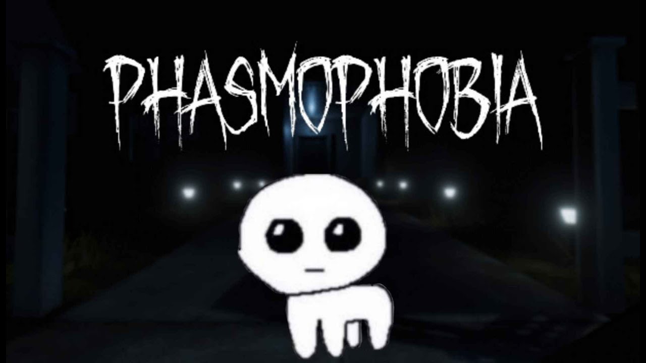 we got dat phasmophobia tism