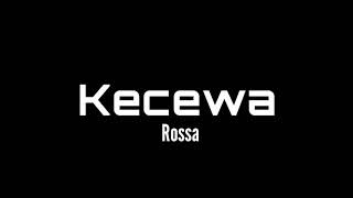 Rossa - Kecewa (Lirik Lagu)