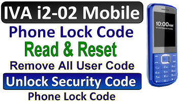 IVA i2-02 Security Code Unlock, IVA Model i2-02 MT6261 Password User Code, Hard Reset, Factory Reset