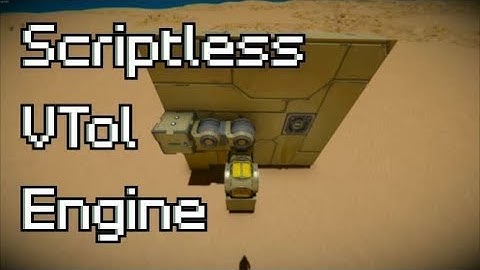 Space Engineers - How to make a scriptlees VToL engine using hinges
