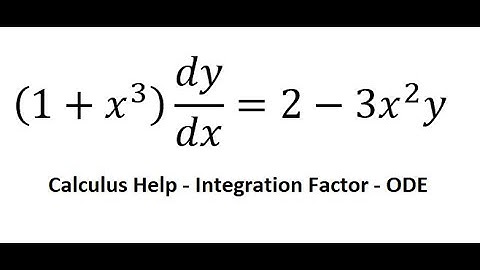 Calculus Help: Linear Differential Equations - Integrating Factor - (1+x^3 )  dy/dx=2-3x^2 y