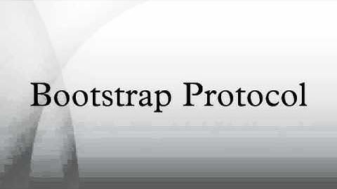 Bootstrap Protocol