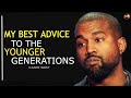 The Best Advice To Younger Generations - KANYE WEST | Best Motivational Speech Video