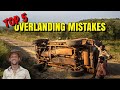 Top 5 Overlanding Mistakes