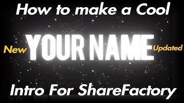 How to make a Cool Intro for ShareFactory (NEW UPDATED)