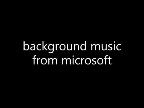 background music from Microsoft(come with me)