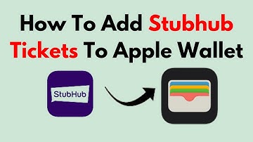 How To Add Stubhub Tickets To Apple Wallet