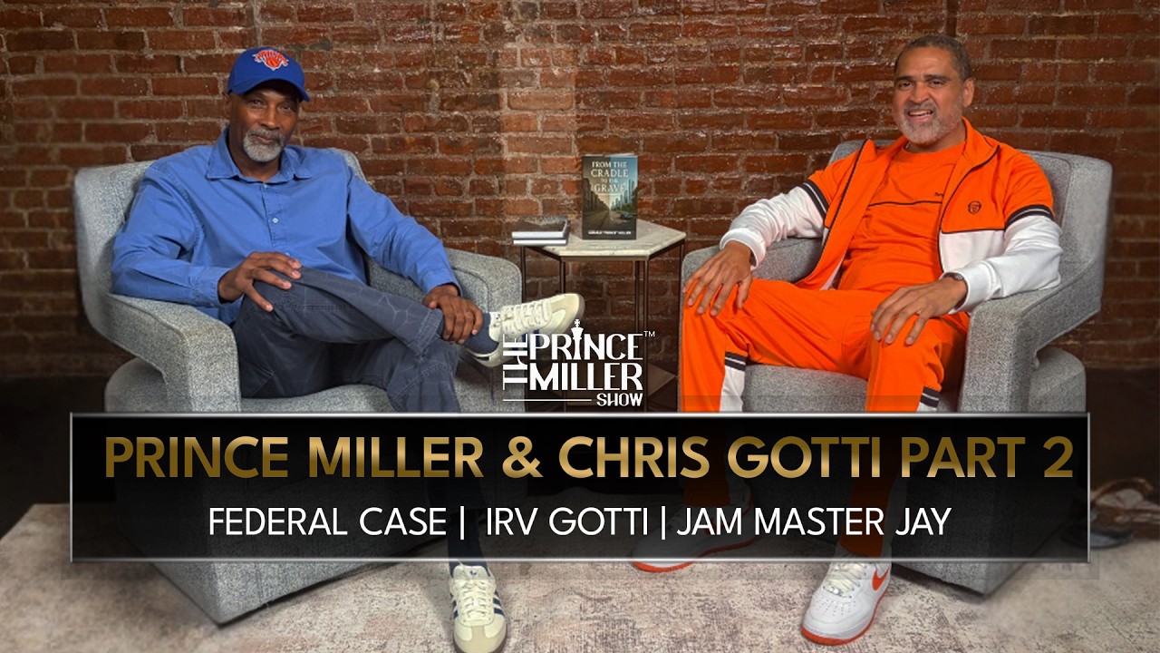 Prince Miller & Chris Gotti: Truth Behind One of Hip-Hop’s Most Talked About Federal Cases